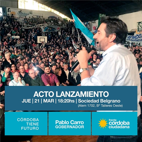 Jueves 21 acto de lanzamiento Pablo Carro candidato a gobernador en Córdoba Capital